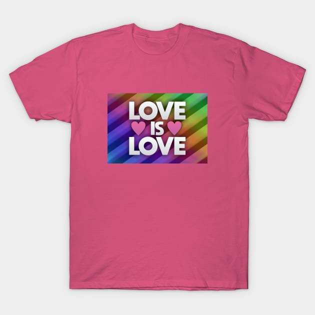 Love is Love T-Shirt by Dale Preston Design